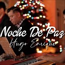 Hugo Enrique - Noche De Paz