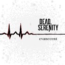 Dead Serenity - Evanecent