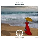 ASCENT - Rainy Days Original Mix