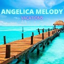 Angelica Melody - Vacations