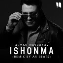 Osman Navruzov - Ishonma remix by AR BEATS