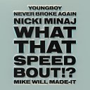 Mike WiLL Made It Nicki Minaj YoungBoy Never Broke… - What That Speed Bout Instrumental