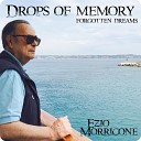 Ezio Morricone - Drops of memory Forgotten Dreams