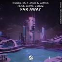 RudeLies Jack James feat Jaime Deraz - Far Away