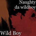 Naughty da wildboy - Wild Boy Street feat Dw
