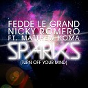 Fedde Le Grand and Nicky Romero Feat Matthew… - Sparks Turn Off Your Mind Jochen Miller Remix