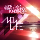 Dany P Jazz Fedde Le Grand Funkerman - New Life Radio Edit