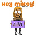 Hey Mikey feat LilBoyJ - I Can Fuck You