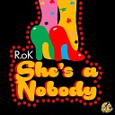 R OK feat Isis Salam - She s A Nobody Jackin Your Box Instrumental