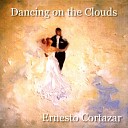 Ernesto Cortazar - Dancing on the Clouds