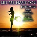 Jahn Solo feat Sanna Hartfield - Let Me Have You Joel DeMarzo Remix