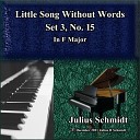 Julius Schmidt - Little Song Without Words Set 3 No 15 in F…