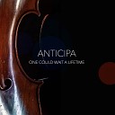 Anticipa - One Could Wait a Lifetime