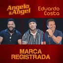 Angelo Angel Eduardo Costa - Marca Registrada