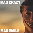 Mad Crazy - Mad Smile