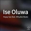 Hojay Sax feat Whydee Beatz - Ise Oluwa