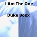 Duke Boxx - I Am the One