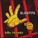Blabpipe - A Is A