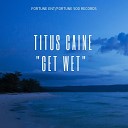 Titus Caine - Get Wet