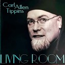 Carl Allen Tippins - It s a Hard Way to Live