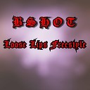 Bshot - Loose Lips Freestyle