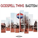 Godspell Twins - Way Down Mississippi