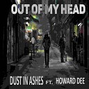 Dust In Ashes feat Howard Dee - Out of My Head Extended Version