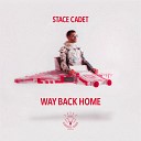 Stace Cadet - Way Back Home Friendless Remix