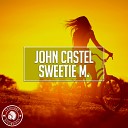 John Castel - Sweetie M Original Mix