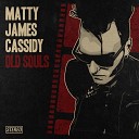 Matty James Cassidy - Leave Your Heart At Home
