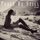 Zeal - Peace Be Still Acoustic Version