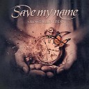 Save My Name - Время не ждет