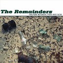 The Remainders - Through the Cracks