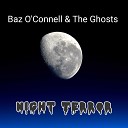 Baz O Connell The Ghosts - Night Terror