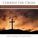 Chuck Sinclair - My Faith Has Found a Resting Place, With My Faith Looks up to Thee