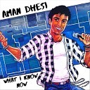 Aman Dhesi - What I Know Now