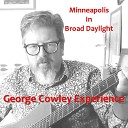 George Cowley Experience - Minneapolis in Broad Daylight