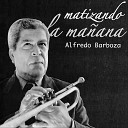 Alfredo Barboza - Recordando Mi Puerto