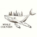 Whale Country - First the Worst