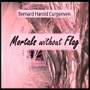 Bernard Harold Curgenven - Mortals Without Flag