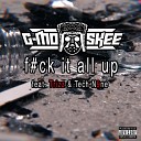 G Mo Skee feat Trizz Tech N9ne - Fuck It All Up