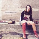 La Fille Raymond feat Myriam Fournier - Changer les plans feat Myriam Fournier