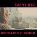 OLIVIA PENALVA - Skyline Madlucky Remix