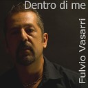 Fulvio Vasarri - Dentro di me