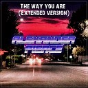 Alexander Pierce - The Way You Are Extended version