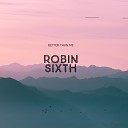 Robin Sixth - Who is she