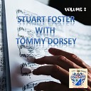 Stuart Foster with Tommy Dorsey Vol 2 - My Love for You