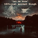 Aniket Singh - Let me know