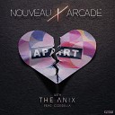 Nouveau Arcade The Anix - Apart Instrumental