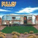 Pulley - Dust Off the Dreams